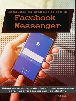 cover image of Lanzamiento del marketing de bots de Facebook Messenger